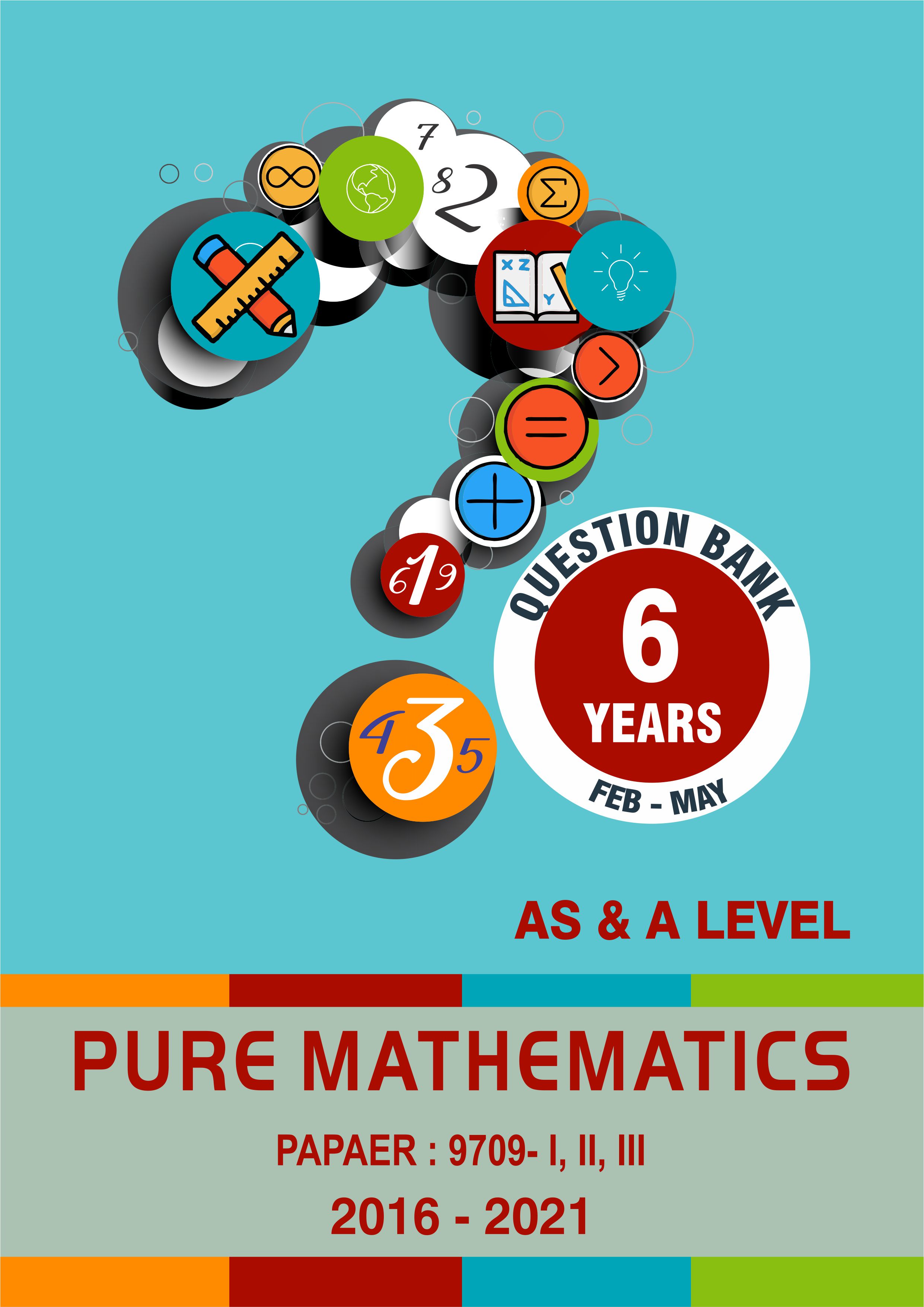 As & A Level Question Bank With Marking Schemes- Pure Mathematics Paper Code 9709 Past 6 Years